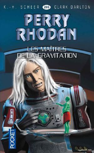 [Perry Rhodan 286] • Les maîtres de la gravitation